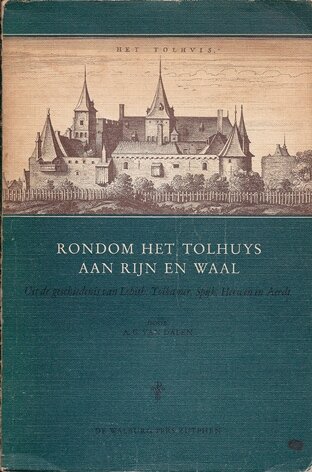 Rondom het Tolhuys aan Rijn en Waal