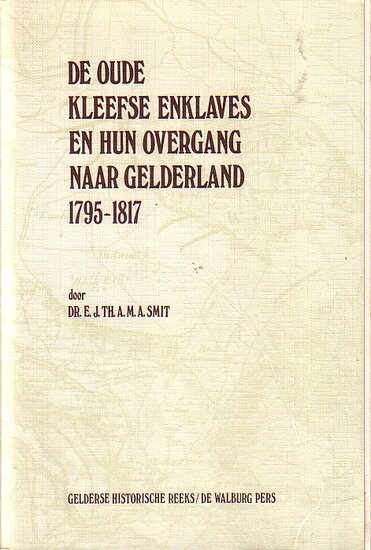 De oude Kleefsche enklaves en hun overgang naar Gelderland