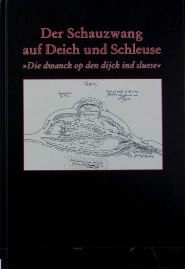 Der Schauzwang auf Deich und Schleuse