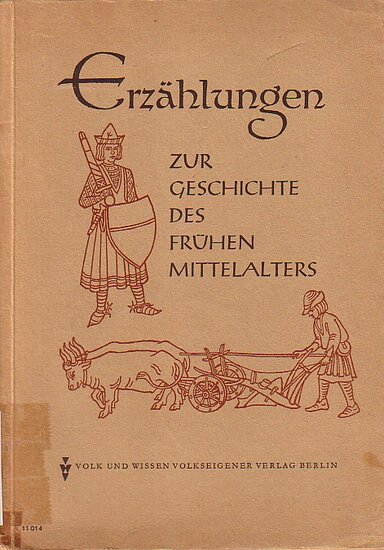 Erz&auml;hlungen zur Geschichte des fr&uuml;hen Mittelalters