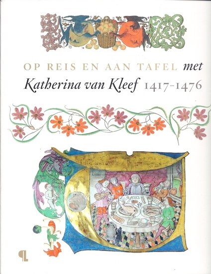Op reis en aan tafel met Katharina van Kleef 1417-1476