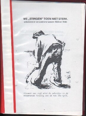 We stingen toen niet sterk Arbeiders in de Liemers 1900-1940