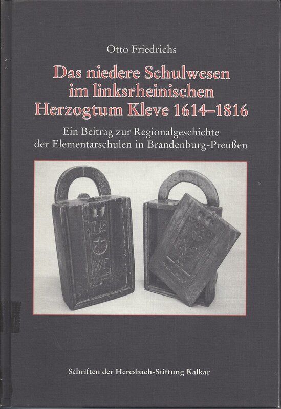 Das niedere Schulwesen im linksrheinischen Herzogtum Kleve 1614-1816